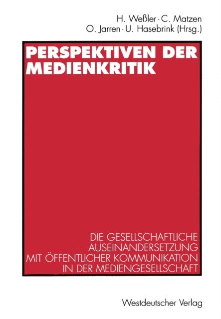 Uwe Hasebrink, Otfried Jarren, Christiane Matzen, Hartmut Weler - Perspektiven der Medienkritik, E-bok