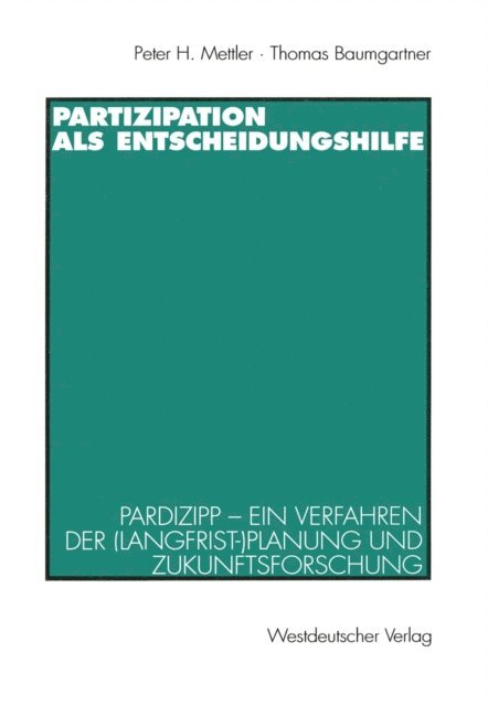 Thomas Baumgartner, Peter H. Mettler - Partizipation als Entscheidungshilfe, E-bok
