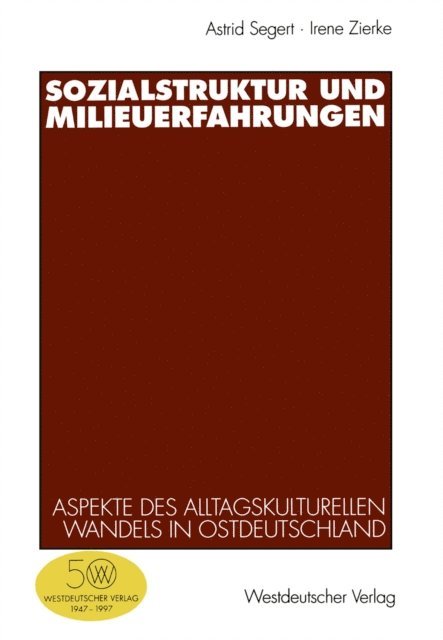 Irene Zierke, Astrid Segert - Sozialstruktur und Milieuerfahrungen, E-bok