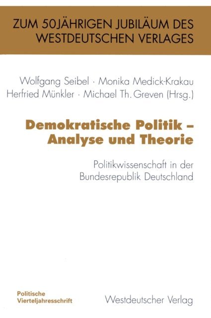 Michael Th. Greven, Herfried Munkler, Monika Medick-Krakau, Wolfgang Seibel - Demokratische Politik — Analyse und Theorie, E-bok