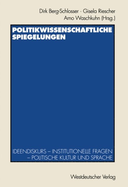 Arno Waschkuhn, Gisela Riescher, Dirk Berg-Schlosser - Politikwissenschaftliche Spiegelungen, E-bok