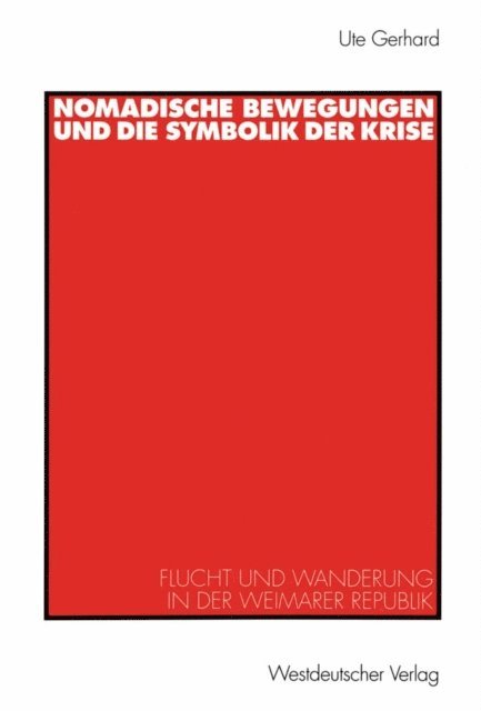 Ute Gerhard - Nomadische Bewegungen und die Symbolik der Krise, E-bok