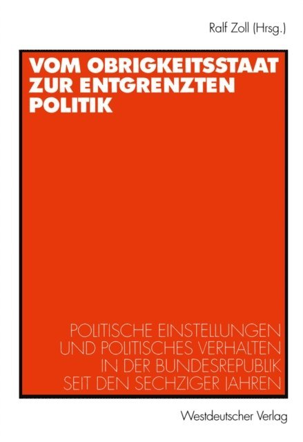 Ralf Zoll - Vom Obrigkeitsstaat zur entgrenzten Politik, E-bok