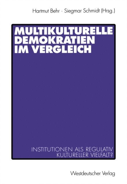 Siegmar Schmidt, Hartmut Behr - Multikulturelle Demokratien im Vergleich, E-bok
