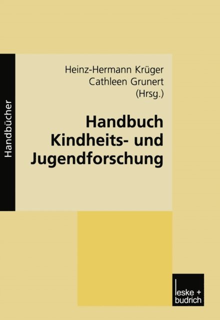 Cathleen Grunert, Heinz-Hermann Kruger - Handbuch Kindheits- und Jugendforschung, E-bok