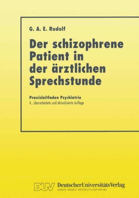 Gerhard A.E. Rudolf - Der Schizophrene Patient in der Ärztlichen Sprechstunde, E-bok