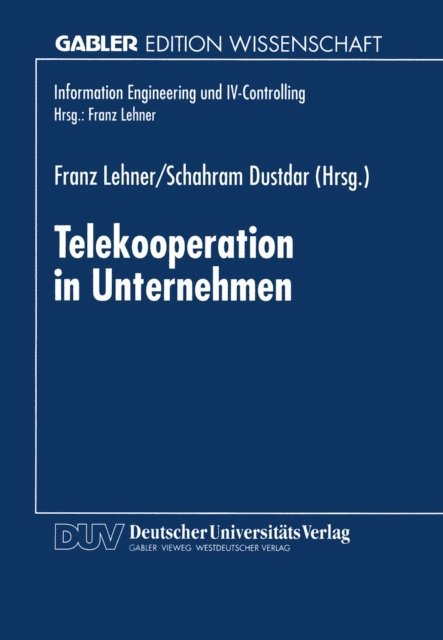 Schahram Dustdar, Franz Lehner - Telekooperation in Unternehmen, E-bok