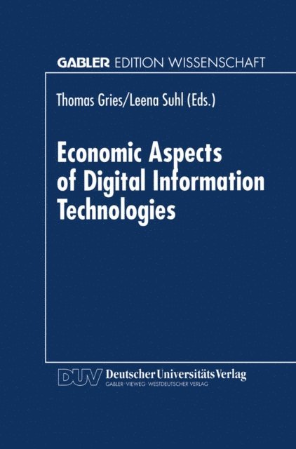 Leena Suhl, Thomas Gries - Economic Aspects of Digital Information Technologies, E-bok