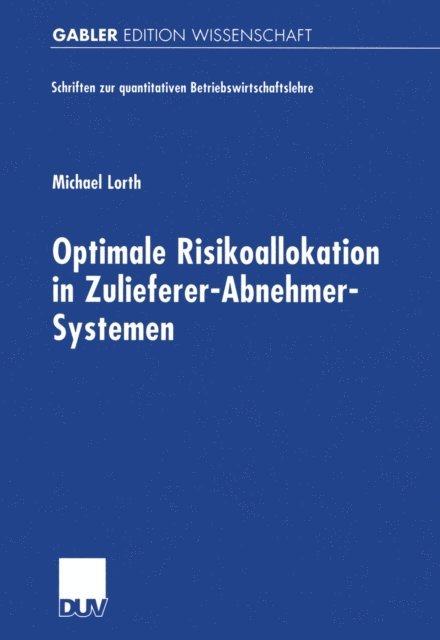 Michael Lorth - Optimale Risikoallokation in Zulieferer-Abnehmer-Systemen, E-bok