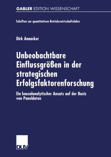 Dirk Annacker - Unbeobachtbare Einflussgrößen in der strategischen Erfolgsfaktorenforschung, E-bok