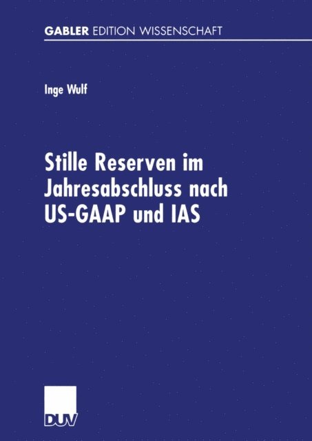 Inge Wulf - Stille Reserven im Jahresabschluss nach US-GAAP und IAS, E-bok
