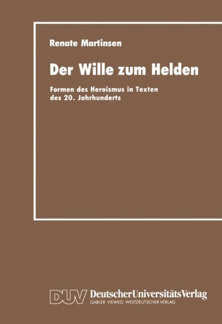 Renate Martinsen - Der Wille zum Helden, E-bok
