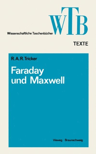 R. A. R. Tricker - Die Beiträge von Faraday und Maxwell zur Elektrodynamik, E-bok