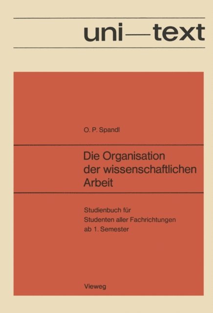 Oskar Peter Spandl - Die Organisation der wissenschaftlichen Arbeit, E-bok