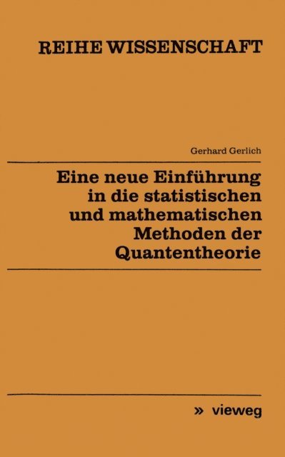 Gerhard Gerlich - Eine neue Einführung in die statistischen und mathematischen Methoden der Quantentheorie, E-bok