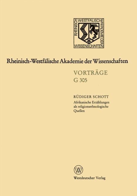 Rudiger Schott - Afrikanische Erzählungen als religionsethnologische Quellen — dargestellt am Beispiel von Erzählungen der Bulsa in Nordghana, E-bok