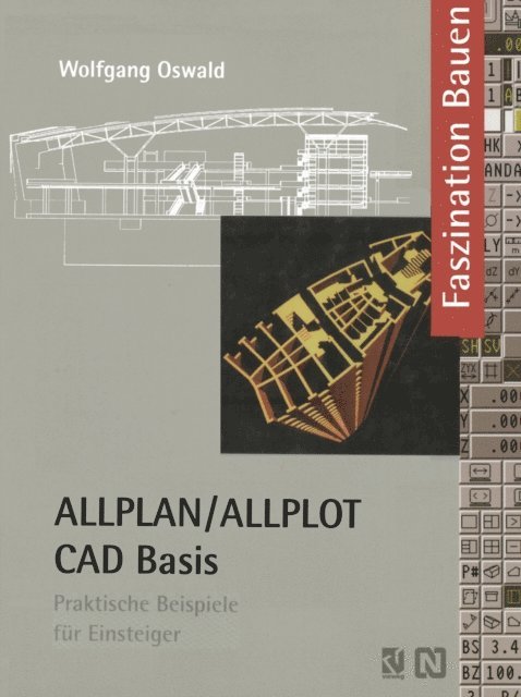 Wolfgang Oswald - ALLPLAN/ALLPLOT CAD-Basis, E-bok
