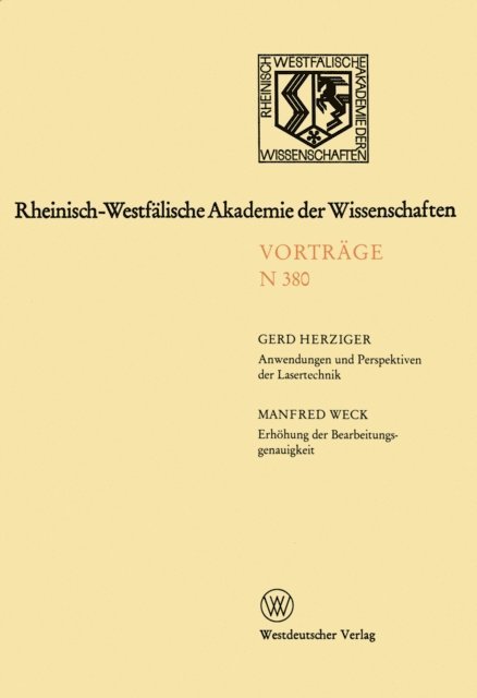Gerd Herziger - Anwendungen und Perspektiven der Lasertechnik. Erhöhung der Bearbeitungsgenauigkeit — eine Herausforderung an die Ultrapräzisionstechnik, E-bok