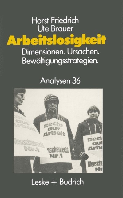 Ute Brauer, Horst Friedrich - Arbeitslosigkeit — Dimensionen, Ursachen und Bewältigungsstrategien, E-bok