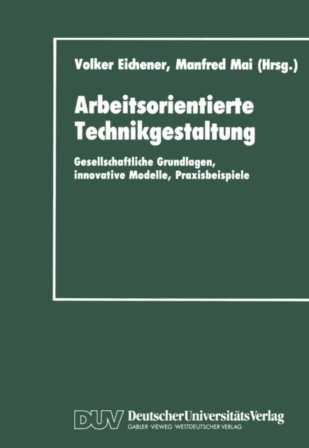 Manfred Mai, Volker Eichener - Arbeitsorientierte Technikgestaltung, E-bok
