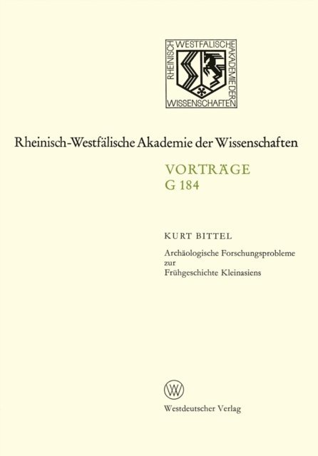 Kurt Bittel - Archäologische Forschungsprobleme zur Frühgeschichte Kleinasiens, E-bok