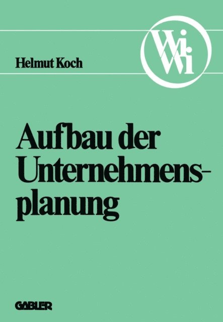 Helmut Koch - Aufbau der Unternehmensplanung, E-bok