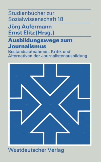 Ernst Elitz, Jorg Aufermann - Ausbildungswege zum Journalismus, E-bok