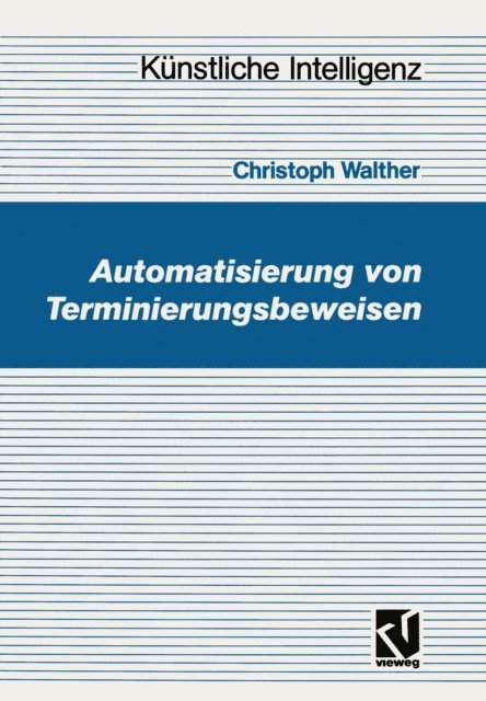 Christoph Walther - Automatisierung von Terminierungsbeweisen, E-bok