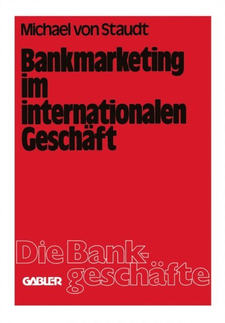 Michael ?von? Staudt - Bankmarketing im internationalen Geschäft, E-bok