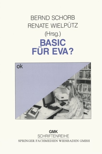 Renate Wielputz, Bernd Schorb - Basic für Eva?, E-bok
