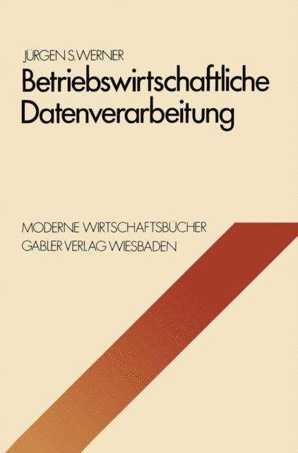 Jurgen S. Werner - Betriebswirtschaftliche Datenverarbeitung, E-bok