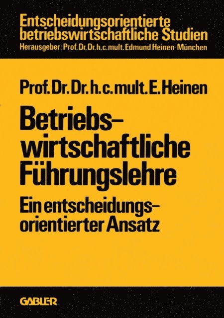 Edmund Heinen - Betriebswirtschaftliche Führungslehre, E-bok