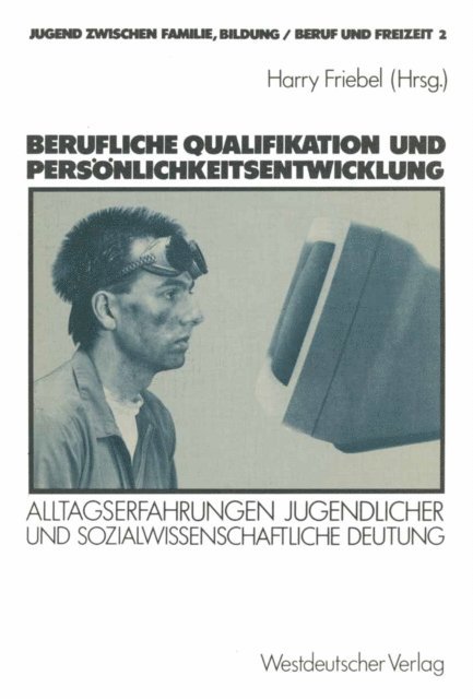 Harry Friebel - Berufliche Qualifikation und Persönlichkeitsentwicklung, E-bok