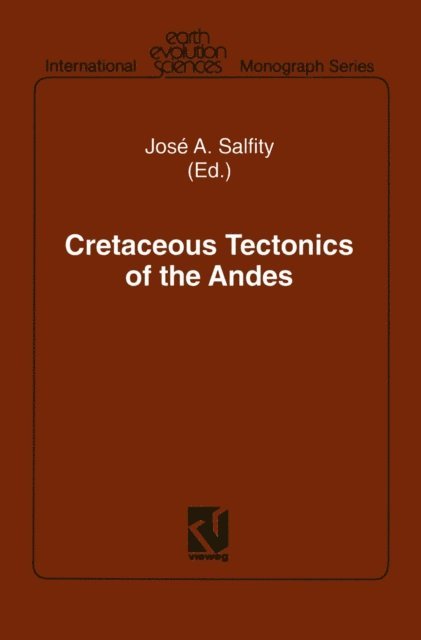Jose A. Salfity - Cretaceous Tectonics of the Andes, E-bok