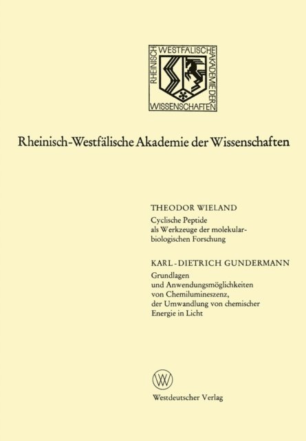 Theodor Wieland - Cyclische Peptide als Werkzeuge der molekularbiologischen Forschung. Grundlagen und Anwendungsmöglichkeiten von Chemilumineszenz, der Umwandlung von chemischer Energie in Licht, E-bok