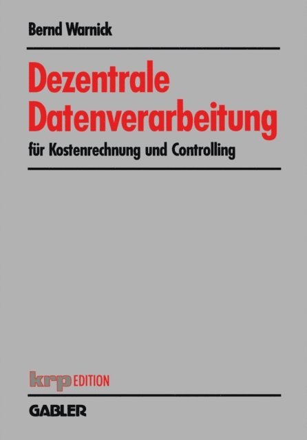 Bernd Warnick - Dezentrale Datenverarbeitung für Kostenrechnung und Controlling, E-bok