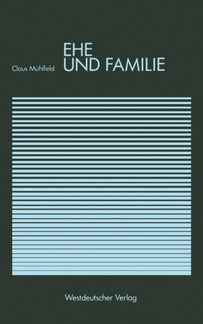 Claus Muhlfeld - Ehe und Familie, E-bok