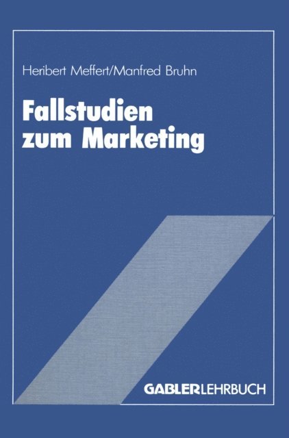Heribert Meffert - Fallstudien zum Marketing, E-bok