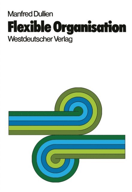 Manfred Dullien - Flexible Organisation, E-bok