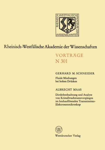 Gerhard M. Schneider - Fluide Mischungen bei hohen Drücken. Direktbeobachtung und Analyse von Kristallwachstumsvorgängen im hochauflösenden Transmissions-Elektronenmikroskop, E-bok