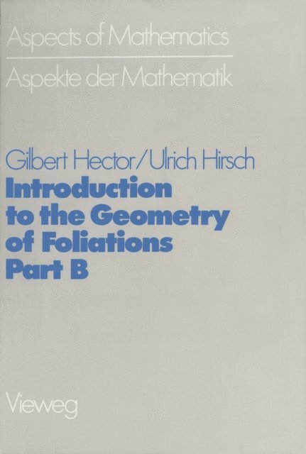 Gilbert Hector - Introduction to the Geometry of Foliations, Part B, E-bok