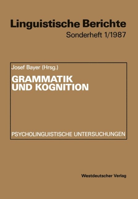 Josef Bayer - Grammatik und Kognition, E-bok