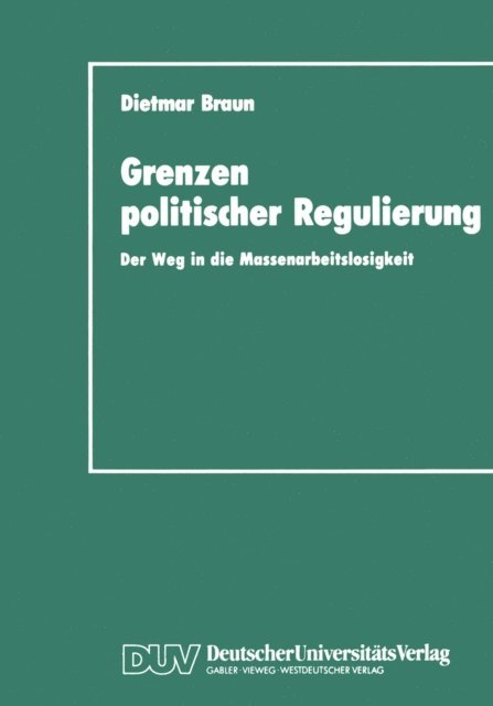 Dietmar Braun - Grenzen politischer Regulierung, E-bok