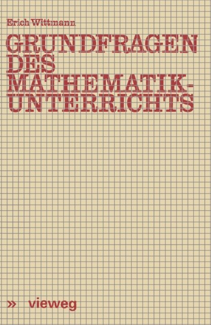 Erich Ch. Wittmann - Grundfragen des Mathematikunterrichts, E-bok
