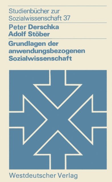 Peter Derschka - Grundlagen der anwendungsbezogenen Sozialwissenschaft, E-bok