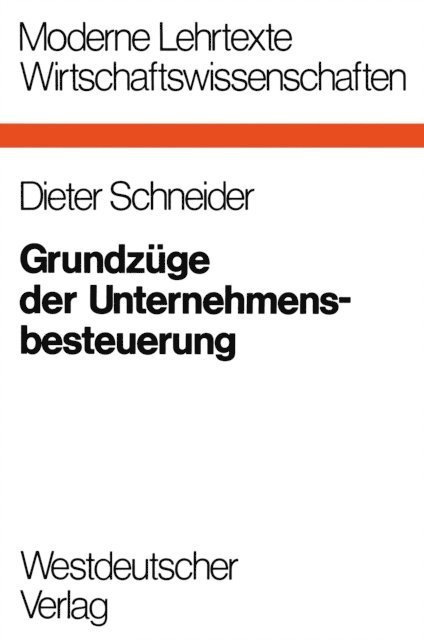 Dieter Schneider - Grundzüge der Unternehmensbesteuerung, E-bok