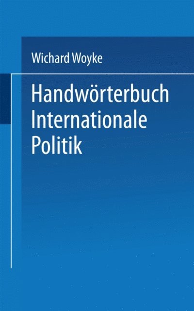 Wichard Woyke - Handwörterbuch Internationale Politik, E-bok