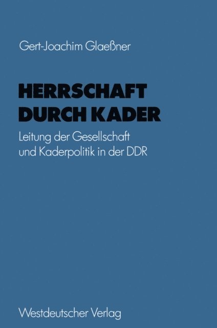 Gert-Joachim Glaener - Herrschaft durch Kader, E-bok