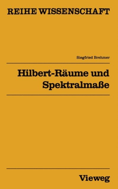 Siegfried Brehmer - Hilbert-Räume und Spektralmaße, E-bok