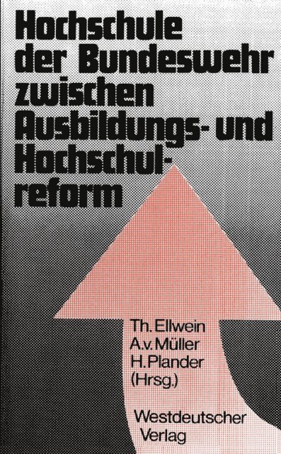 Thomas Ellwein - Hochschule der Bundeswehr zwischen Ausbildungs- und Hochschulreform, E-bok